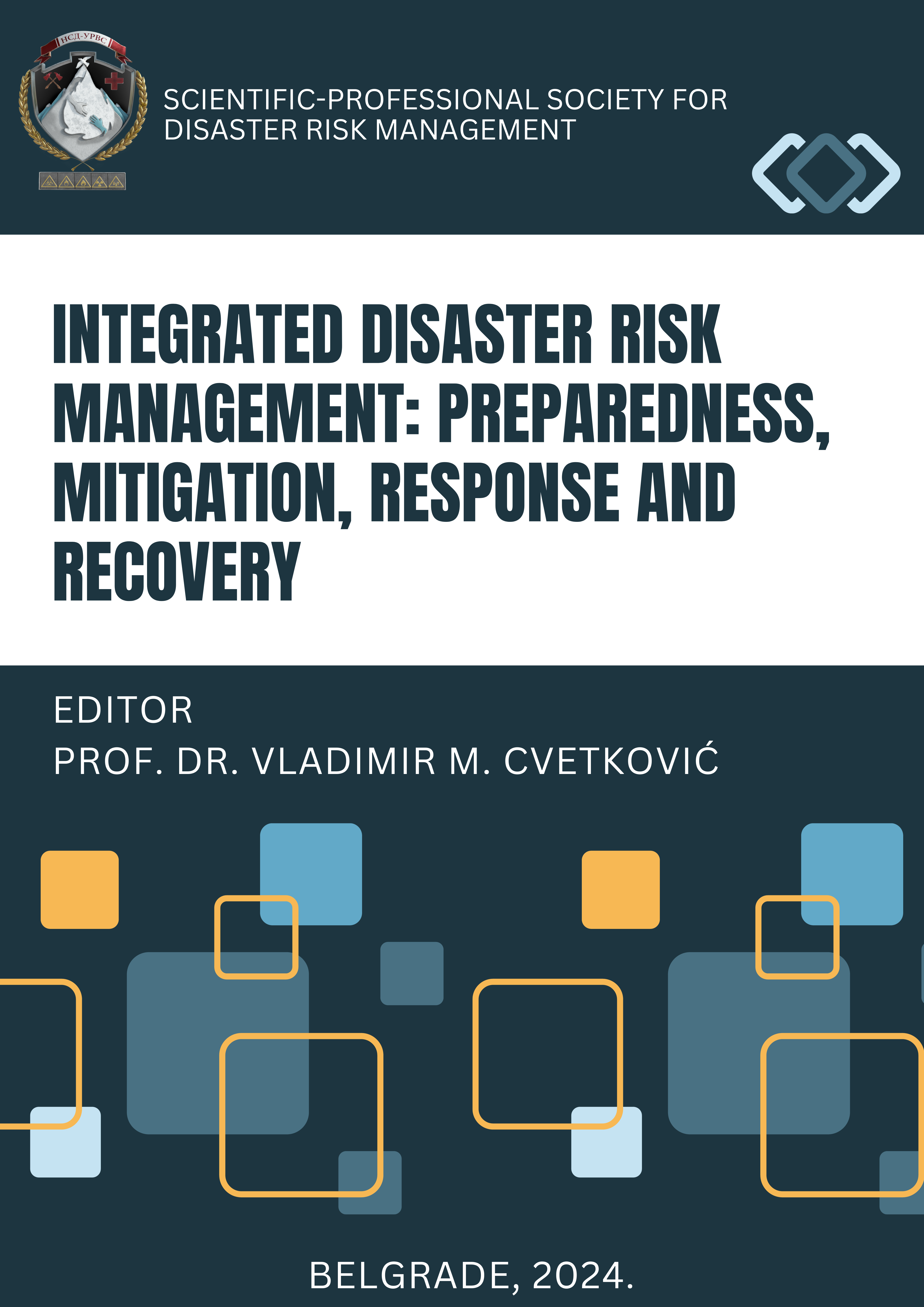 					View Integrisano Upravljanje Rizicima od Katastrofa: Pripremljenost, Ublažavanje, Odgovor i Oporavak - Integrated Disaster Risk Management: Preparedness, Mitigation, Response, And Recovery
				
